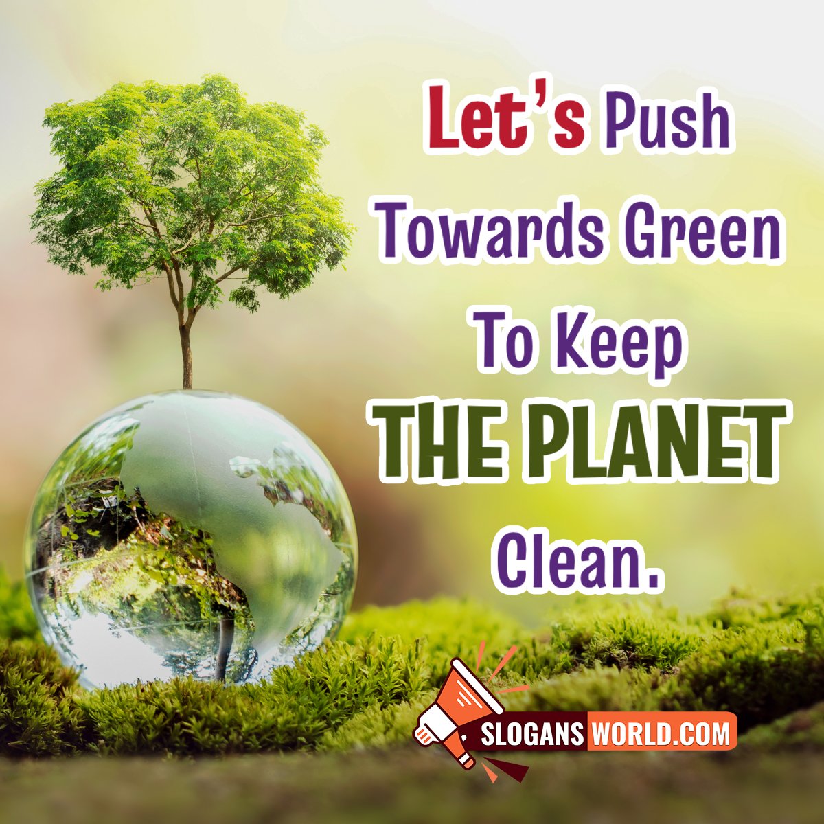 Keep The Planet Clean Slogan